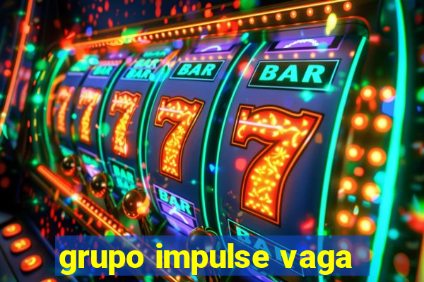 grupo impulse vaga